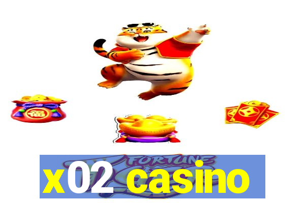 x02 casino